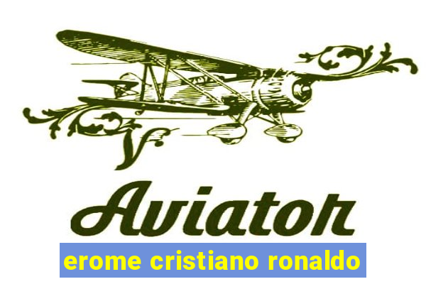 erome cristiano ronaldo